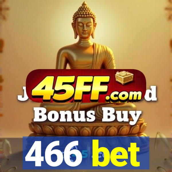 466 bet